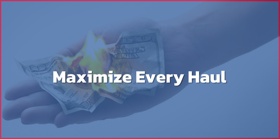 Burning dollar bill in hand, emphasizing financial loss from underutilized hauling capacity and missed revenue opportunities