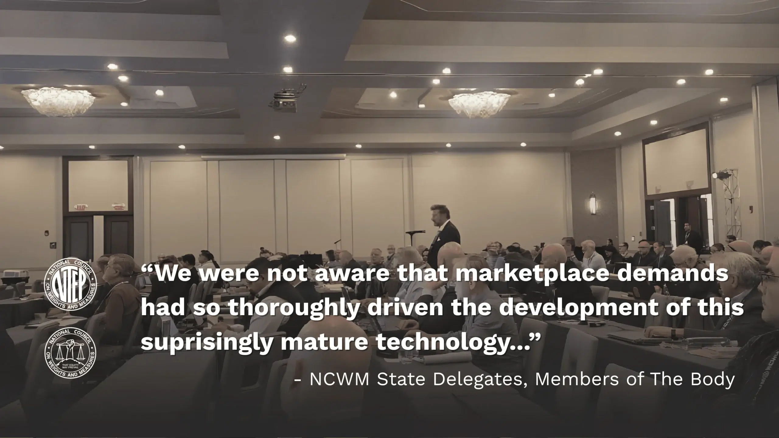 NCWM state delegates listen during a standards meeting as an overlay quote notes “marketplace demands” drove a surprisingly mature technology; NCWM and NTEP seals shown.
